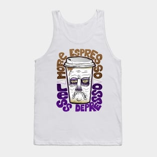 More espresso less depresso Tank Top